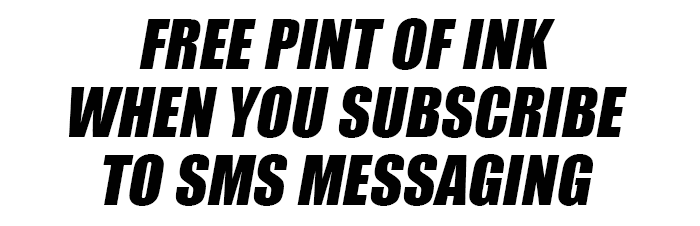 FREE PINT OF INK WHEN YOU SUBSCRIBE 10 SMS MESSAGING 